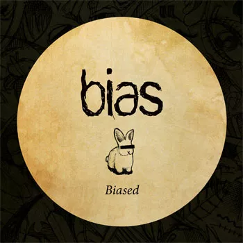 Biased - Bias