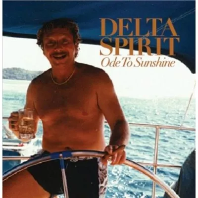 Ode To Sunshine - Delta Spirit