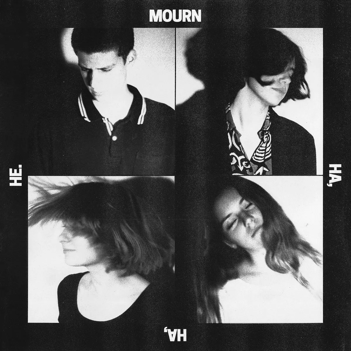 Ha, Ha, He. - Mourn