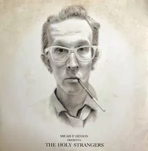 Presents the Holy Stranger - Micah P.Hinson 