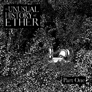 Part One - The Unusual History of Ether