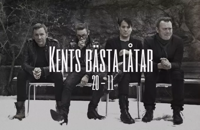 LISTA: Kents bästa låtar – plats 20 till 11