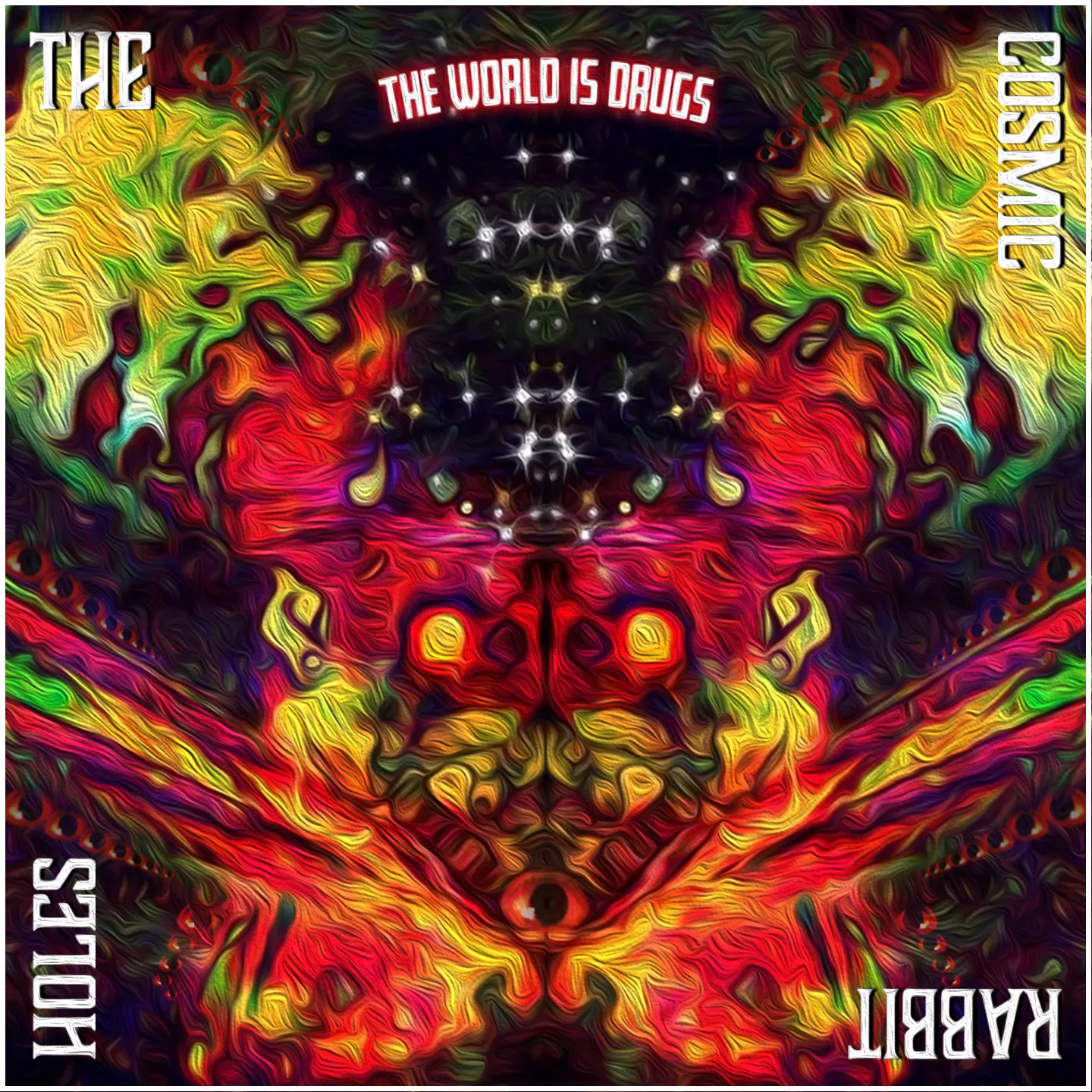 The World Is Drugs - Cosmic Rabbit Holes