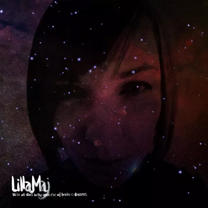 We're All Stars In The Universe Of Broken Dreams - LillaMaj