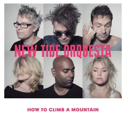 How To Climb A Mountain - New Tide Orquesta