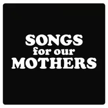 Songs for Our Mothers - Fat White Family