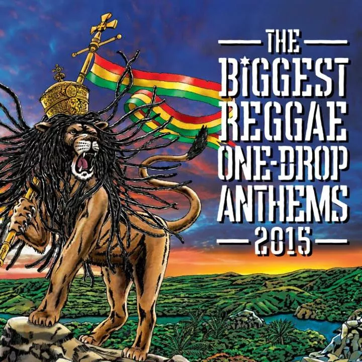The Biggest Reggae One-Drop Anthems 2015 - Various 