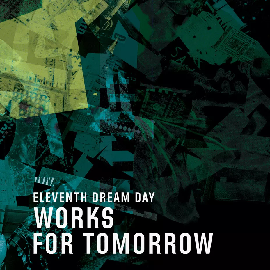 Works For Tomorrow - Eleventh Dream Day