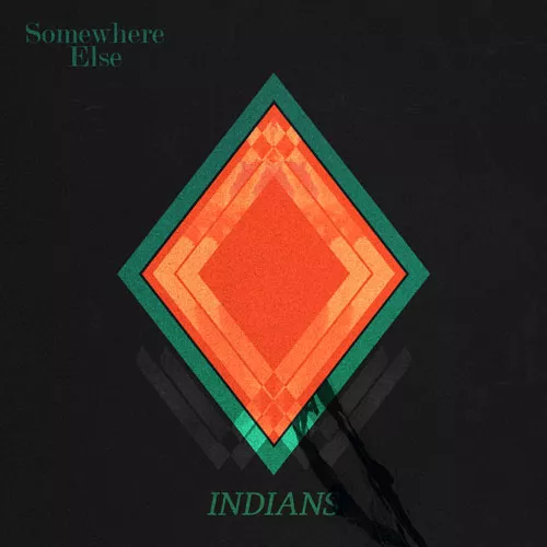Somewhere Else - Indians