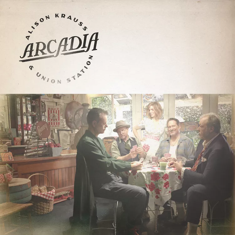 Arcadia - Alison Krauss & Union Station