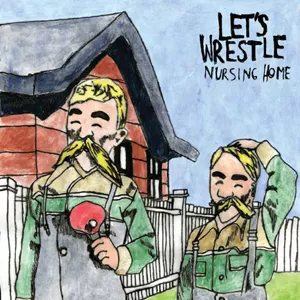 Nursing Home - Let's Wrestle