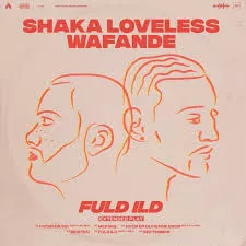 Fuld Ild - Shaka Loveless & Wafande
