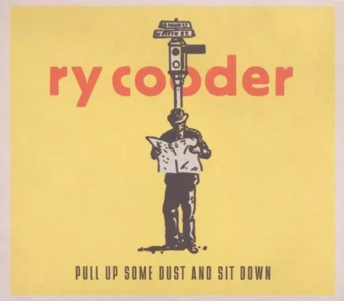 Pull Up Some Dust and Sit Down  - Ry Cooder