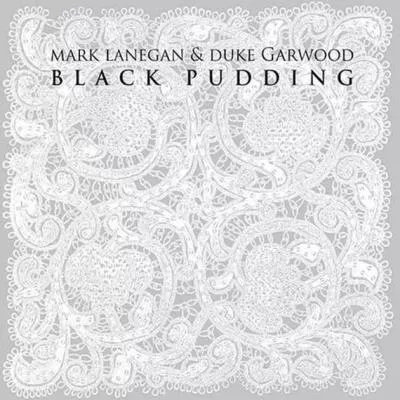 Black Pudding - Mark Lanegan & Duke Garwood
