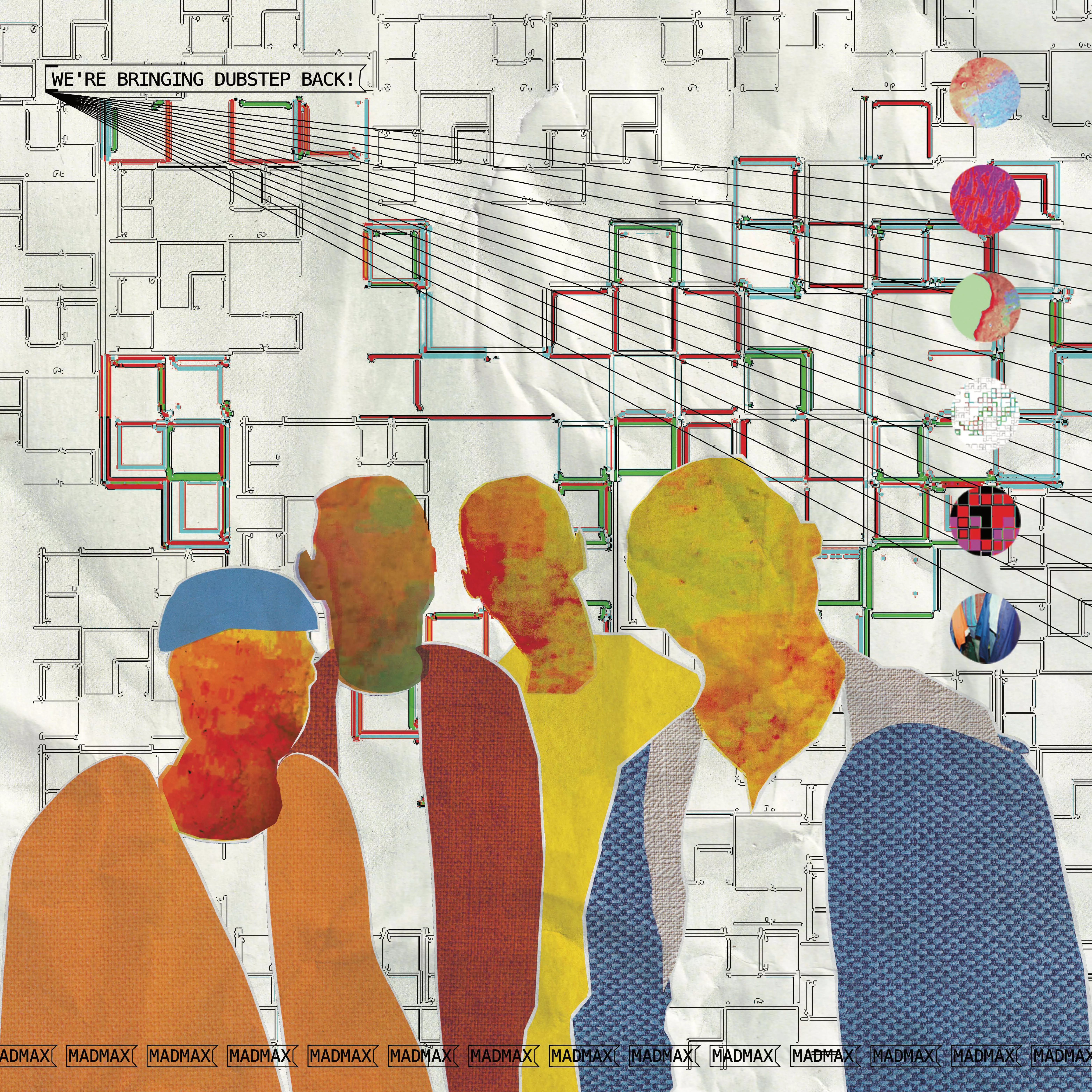 We’re bringing dubstep back! - Madmax