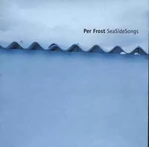 Sea Side Songs - Per Frost