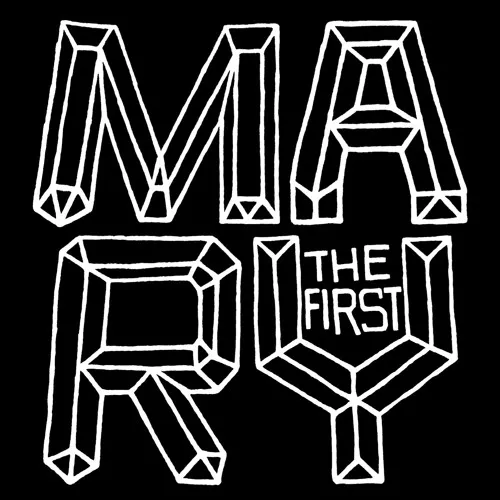 Mary The First - Mary The First
