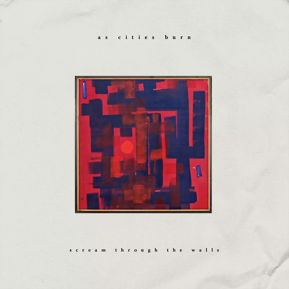 Scream Through The Walls  - As Cities Burn