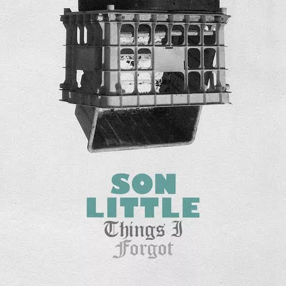 Things I Forgot - Son Little