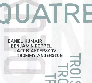 Quatre, Trois, Deux, Un - Koppel/Humair/Anderskov/Andersson