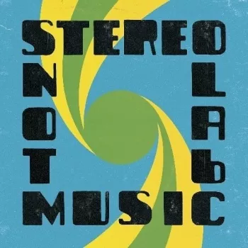 Not Music - Stereolab