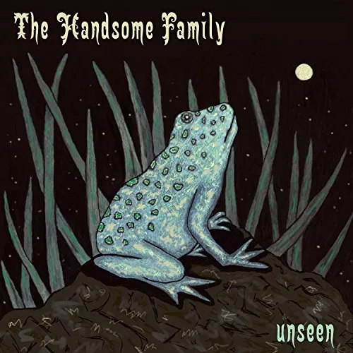 Unseen - The Handsome Family