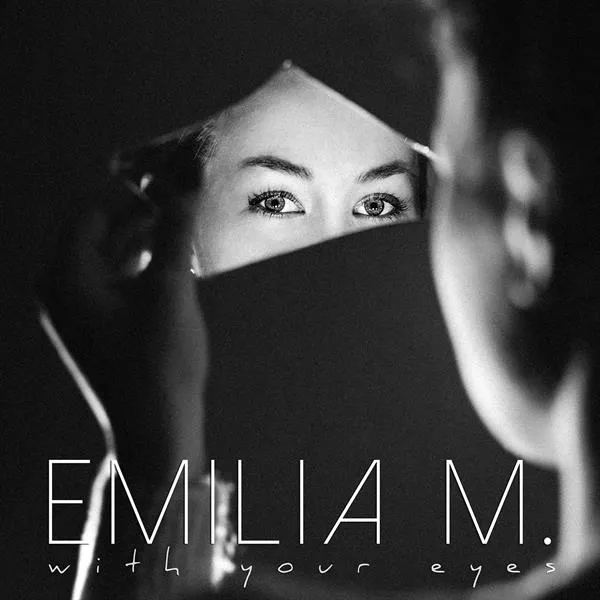 With Your Eyes - Emilia M.