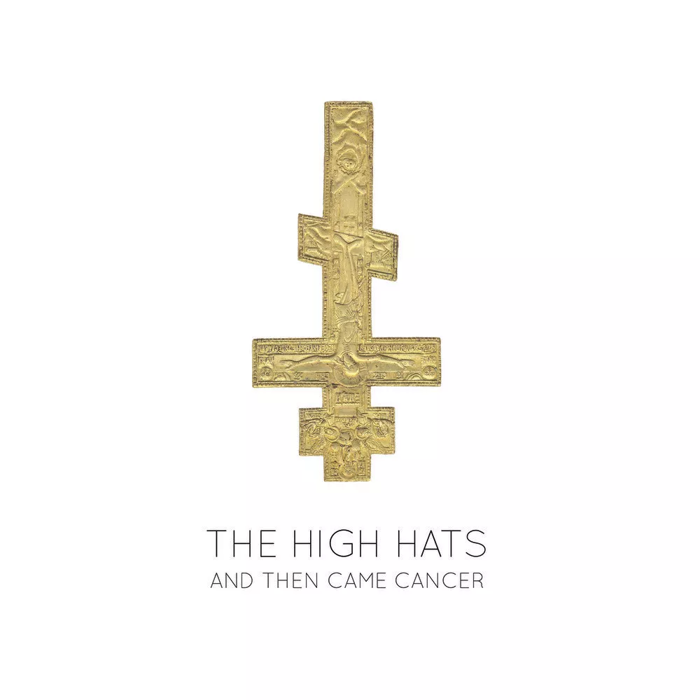 And Then Came Cancer - The High Hats