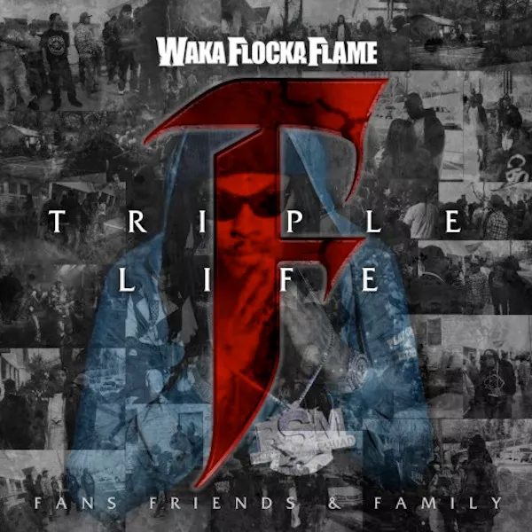 Triple F Life: Friends, Fans & Family - Waka Flocka Flame