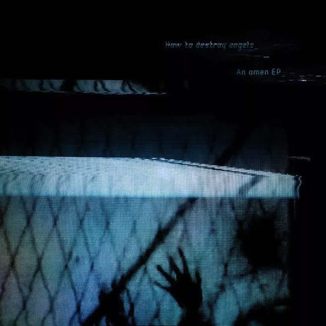 An Omen EP - How To Destroy Angels