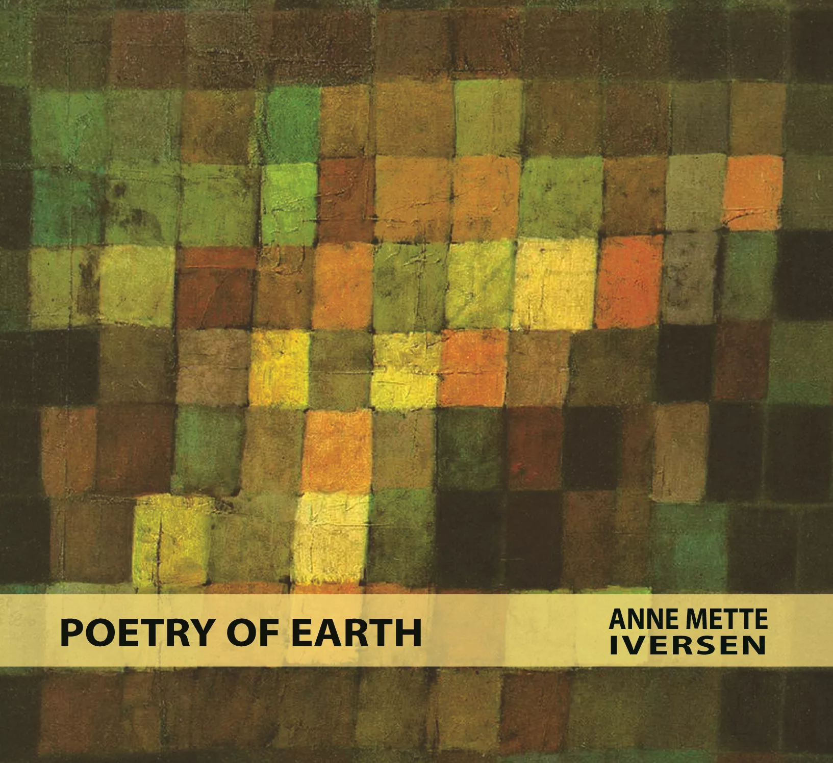 Poetry of Earth - Anne Mette Iversen