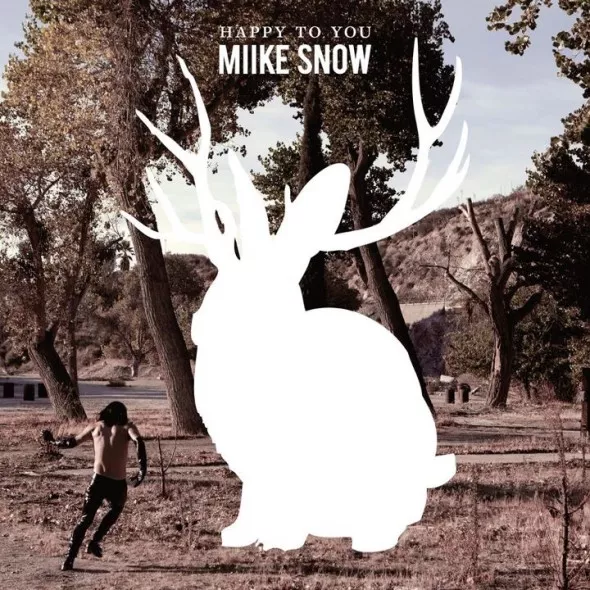 Happy To You - Miike Snow