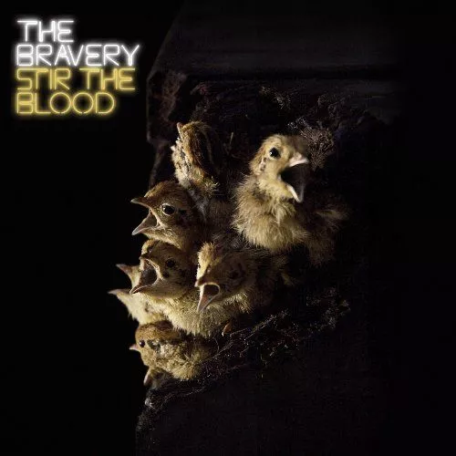 Stir The Blood - The Bravery