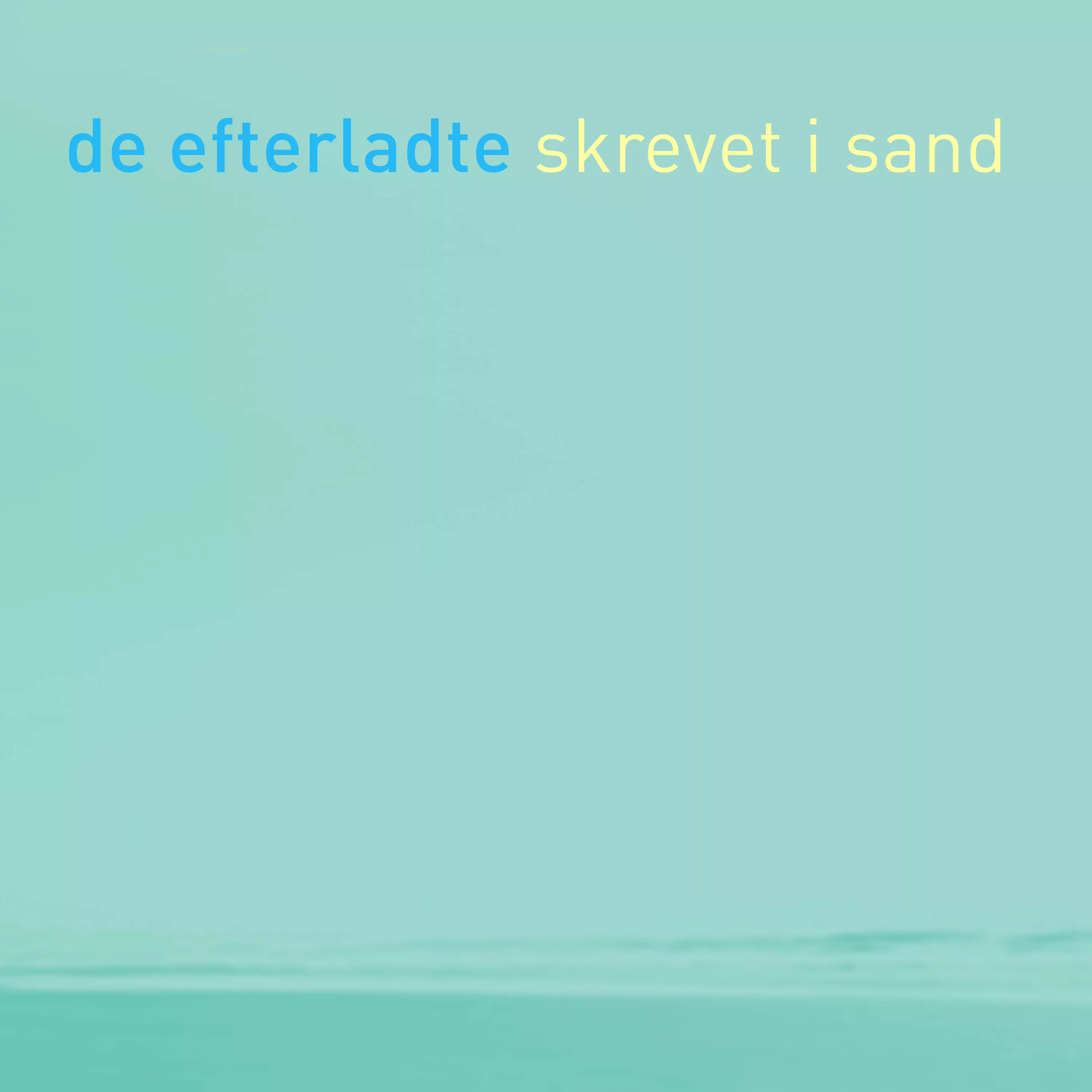 Skrevet i sand - De Efterladte