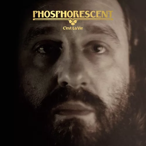 C'est La Vie - Phosphorescent