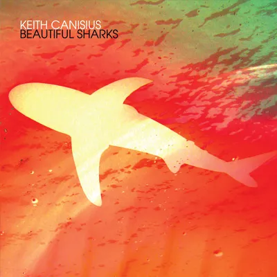 Beautiful Sharks - Keith Canisius