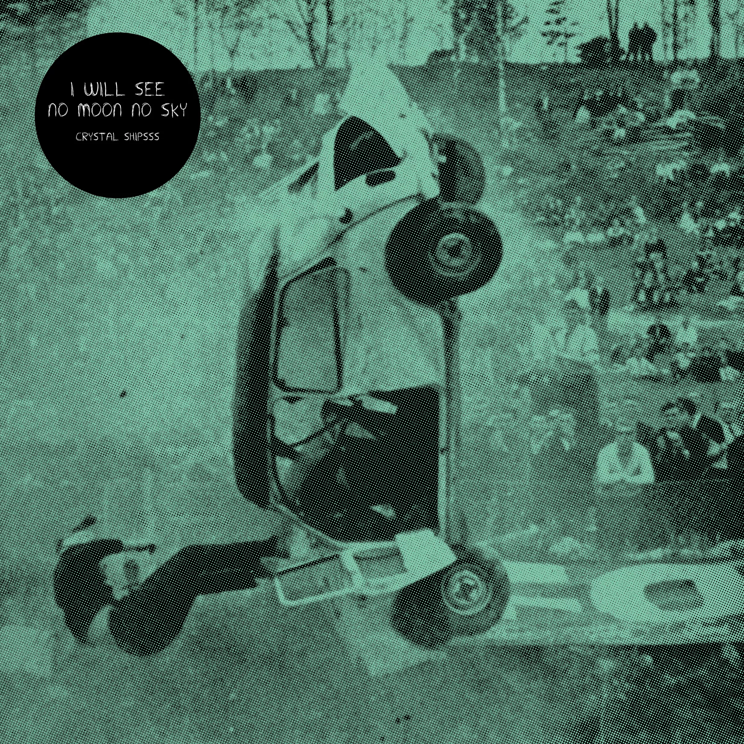 I Will See No Moon No Sky - Crystal Shipsss