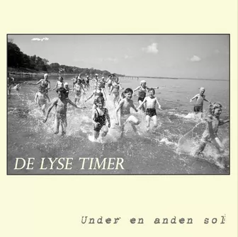 Under en anden sol - De Lyse Timer