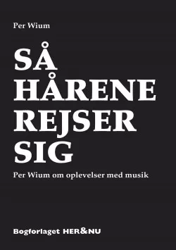 Så hårene rejser sig - Per Wium om oplevelser med musik - Per Wium