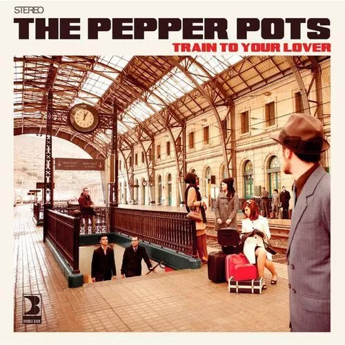 Train To Your Lover - The Pepper Pots