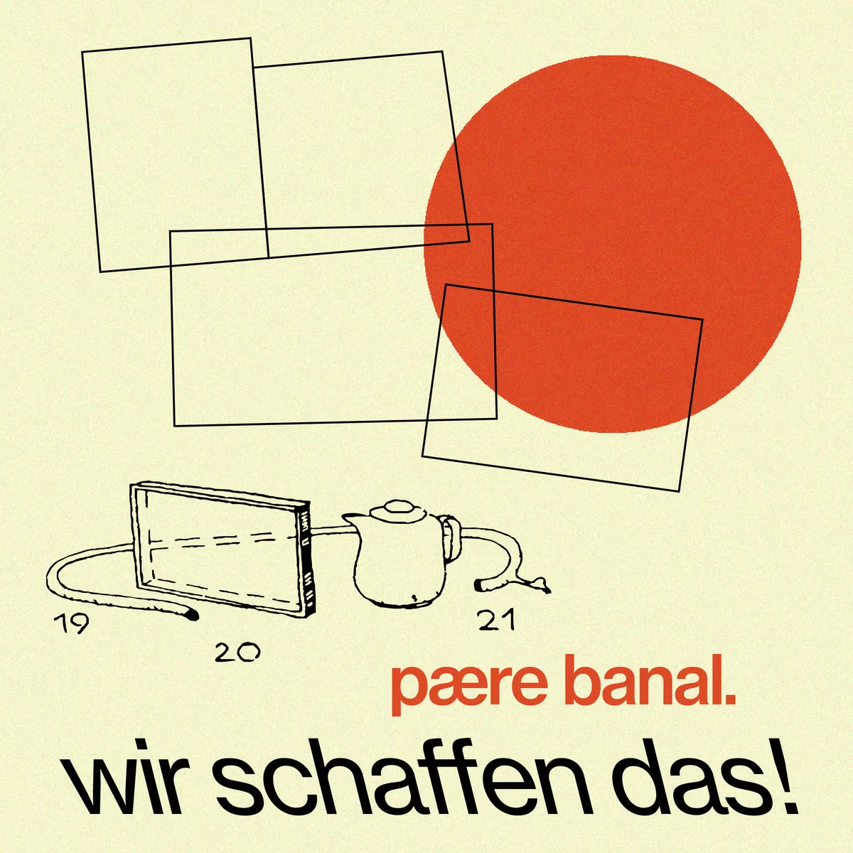 Wir Schaffen Das! - Pære Banal