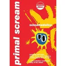 Screamadelica (Classic albums) - Primal Scream