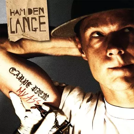 Carpe Diem, My Ass - Ham Den Lange