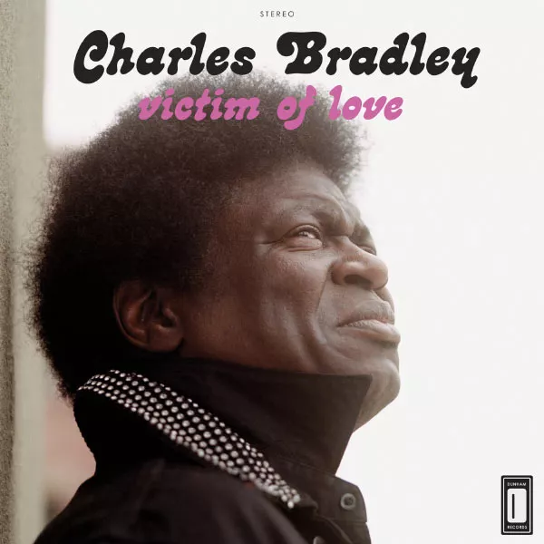 Victim Of Love - Charles Bradley
