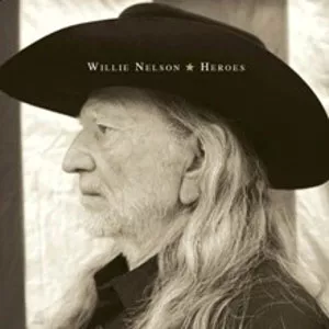 Heroes - Willie Nelson