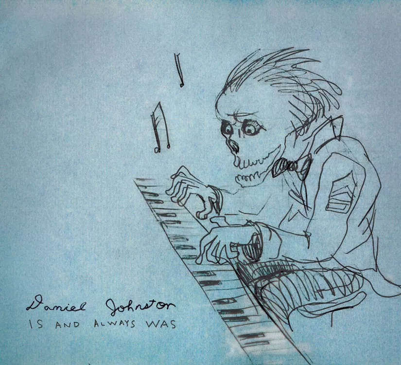 Is And Always Was - Daniel Johnston