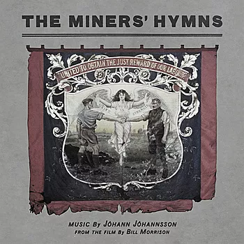 The Miners' Hymns - Jóhann Jóhannsson