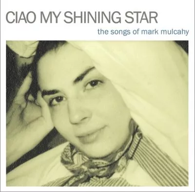 Ciao My Shining Star - The Songs Of Mark Mulcahy - Diverse kunstnere