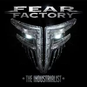 The Industrialist - Fear Factory