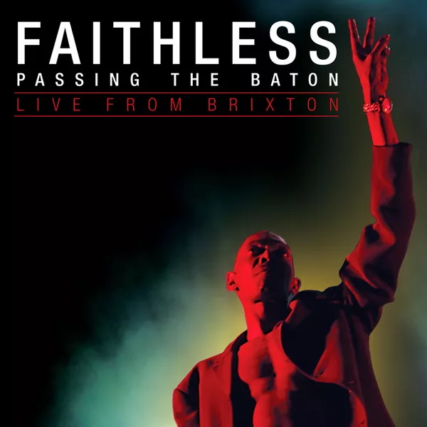 Passing The Baton - Live From Brixton - Faithless